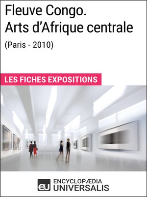 cover image of Fleuve Congo. Arts d'Afrique centrale (Paris--2010)
